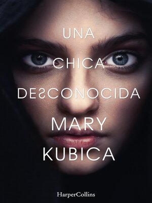 cover image of Una chica desconocida. Una sobrecogedora novela de suspense por la autora de Una buena chica